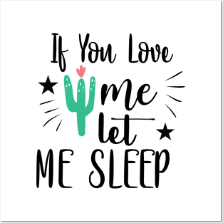 If You Love Me, Let Me Sleep Posters and Art